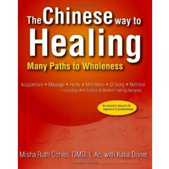 The Chinese Way to Healing: Many Paths to Wholeness