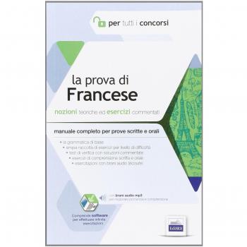 La prova di francese per tutti i concorsi. Manuale completo: teoria ed esercizi per prove scritte e orali