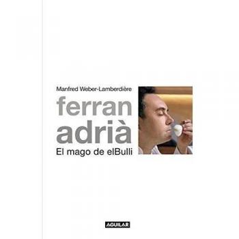 Ferran adria. el mago de el bulli