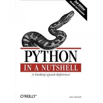 Python in a Nutshell : A Desktop Quick Reference Perfect Alex Mar