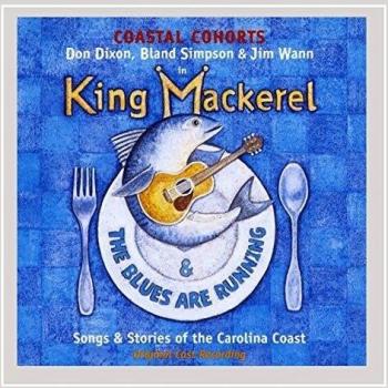 King Mackerel & The Blues Are Running: Songs & Stories Of The Carolina Coast (1996 Original Cast)