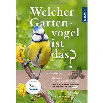 Welcher Gartenvogel ist das?: 100 Arten erkennen und beobachten; Extra: Alle Vogelstimmen sofort hörbar mit TING
