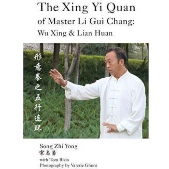The Xing Yi Quan of Master Li Gui Chang: Wu Xing & Lian Huan