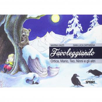 Favoleggiando. Ortica, Mario, Teo, Ninni e gli altri