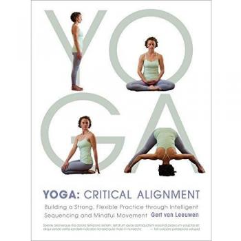 Yoga – Critical Alignment von Gert van Leeuwen