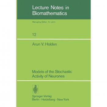 Models of the Stochastic Activity of Neurones