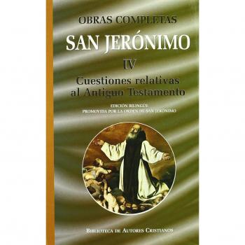Obras completas de San Jerónimo. IV: Cuestiones relativas al Antiguo Testamento