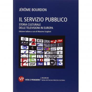 Il servizio pubblico. Storia culturale delle televisioni in Europa