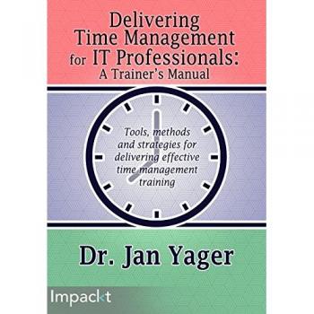 Delivering Time Management for IT Professionals