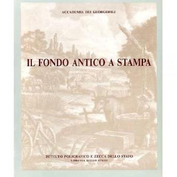 Il fondo antico a stampa (Accademia dei georgofili). Catalogo
