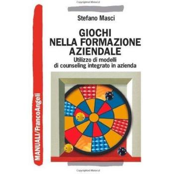 Giochi nella formazione aziendale. Utilizzo di modelli di counseling integrato in azienda