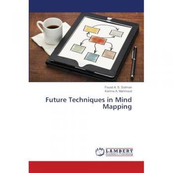 Soliman, Fouad A. S.: Future Techniques in Mind Mapping