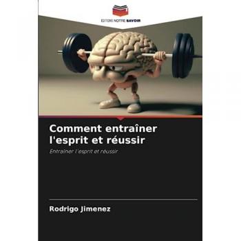 Jimenez, Rodrigo: Comment entraîner l'esprit et réussir