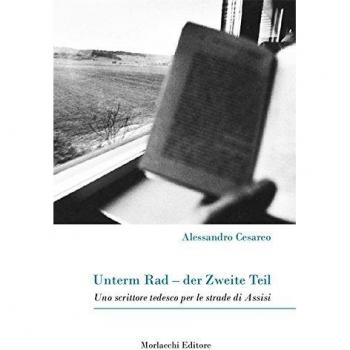 Unterm Rad-der Zweite Teil. Uno scrittore tedesco per le strade di Assisi