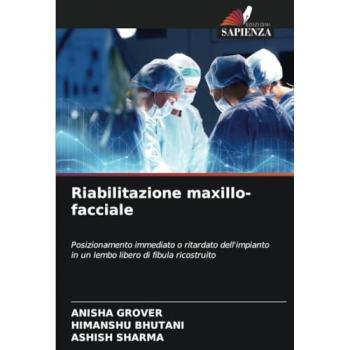 Grover, Anisha: Riabilitazione maxillo-facciale