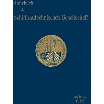 Jahrbuch der Schiffbautechnischen Gesellschaft: im Fachverband „Schiffahrtstechnik“ des NS