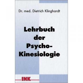 Klinghardt, Dietrich: Lehrbuch der Psycho-Kinesiologie