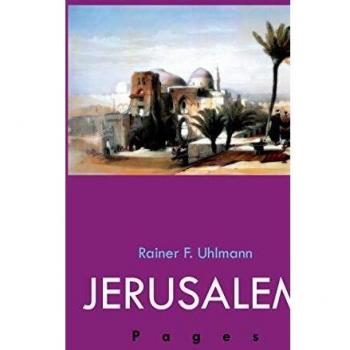Jerusalem Pages: Ein Reise-, Geschichts