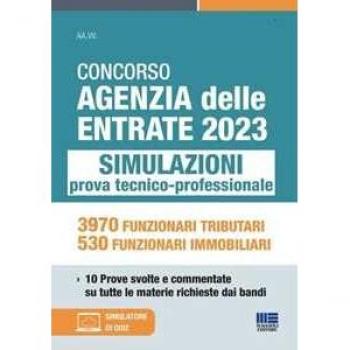 Concorso Agenzia delle Entrate 2023. Simulazioni prova tecnico-pr...