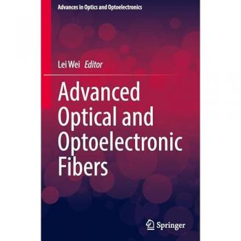 Advanced Optical and Optoelectronic Fibers
