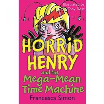 Horrid Henry and the Mega-Mean Time Machine