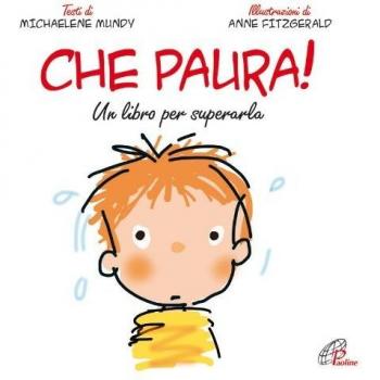 Che paura! Un libro per superarla. Ediz. illustrata