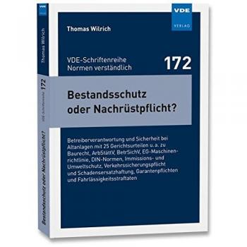 Bestandsschutz oder Nachrüstpflicht?: Betreiberverantwortung und Sicherheit bei Altanlagen mit 25 Gerichtsurteilen u. a. zu Baurecht, ArbStättV, ...
