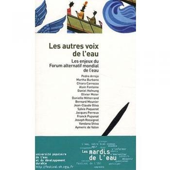 Les autres voix de l'eau: Les enjeux du Forum alternatif mondial de l'eau