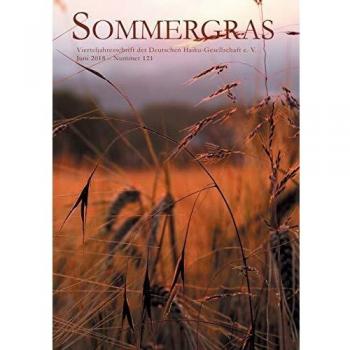 Sommergras 121: Vierteljahreszeitschrift der Deutschen Haiku-Gesellschaft e. V.