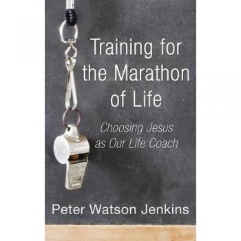 Training for the Marathon of Life: Choosing Jesus as Our Life Coach