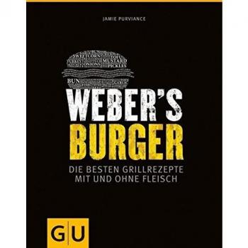 Weber's Burger: Die besten Grillrezepte mit und ohne Fleisch