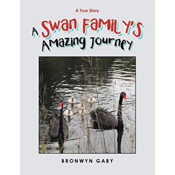 A Swan Family’s Amazing Journey: A True Story
