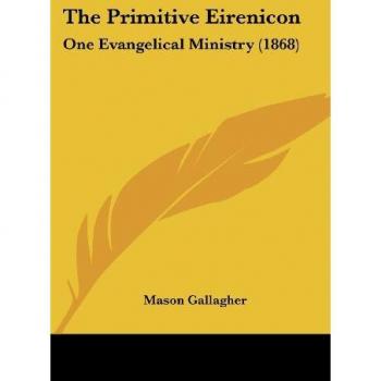 The Primitive Eirenicon: One Evangelical Ministry (1868)