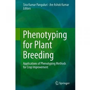 Phenotyping for Plant Breeding: Applications of Phenotyping Methods for Crop Improvement