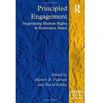 Principled Engagement Negotiating Human Rights in Repressive States