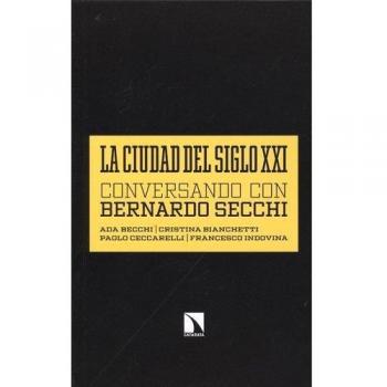 La ciudad del siglo xxi: Conversando con bernardo secchi (Tapa blanda).