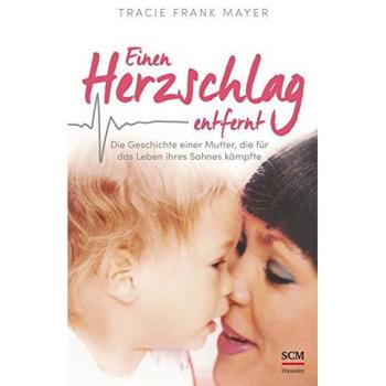 Einen Herzschlag entfernt: Die Geschichte einer Mutter, die für das Leben ihres Sohnes kämpfte