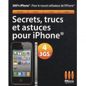 Secrets, Trucs Et Astuces Pour Iphone 4/3gs