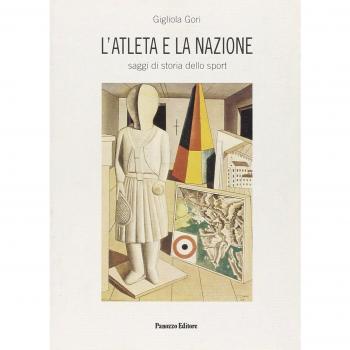 L' atleta e la nazione. Saggi di storia dello sport