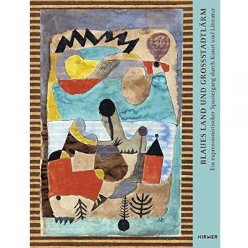 Blaues Land und Großstadtlärm: Ein expressionistischer Spaziergang durch Kunst und Literatur