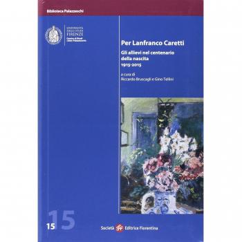 Per Lanfranco Caretti. Gli allievi nel centenario della nascita 1915-2015