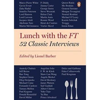 Lunch with the FT: 52 Classic Interviews