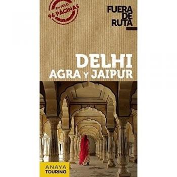 Fuera de Ruta. Delhi, Agra y Jaipur
