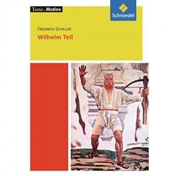 Texte.Medien: Friedrich Schiller: Wilhelm Tell: Textausgabe Mit Materialien