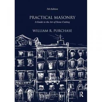 Practical Masonry: A Guide to the Art of Stone Cutting