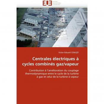 Centrales électriques à cycles combinés gaz/vapeur: Contribution à l'amélioration du couplage thermodynamique entre le cycle de la turbine à gaz et celui de la turbine à vapeur