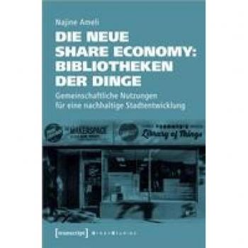 Ameli, Najine: Die neue Share Economy: Bibliotheken der Dinge