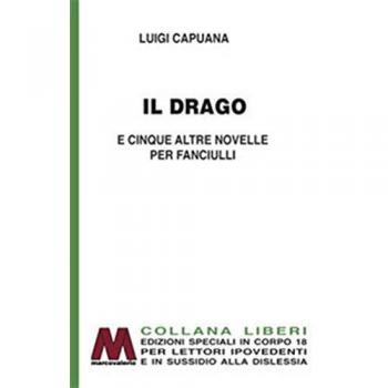 Il drago e cinque altre novelle per fanciulli. Ediz. per ipovedenti