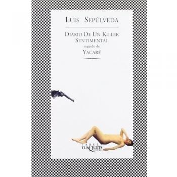 Diario De Un Killer Sentimental Seguido De Yacare