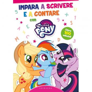 Imparare a scrivere e a contare. My little pony. Con adesivi. Ediz. a colori